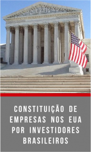 CONSTITUIÇÃO DE EMPRESAS NOS EUA POR INVESTIDORES BRASILEIROS